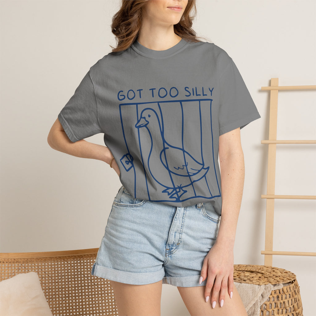 T-Shirt — 'Got Too Silly' Goose Graphic Tee