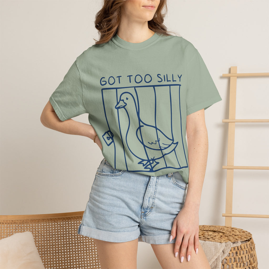 T-Shirt — 'Got Too Silly' Goose Graphic Tee