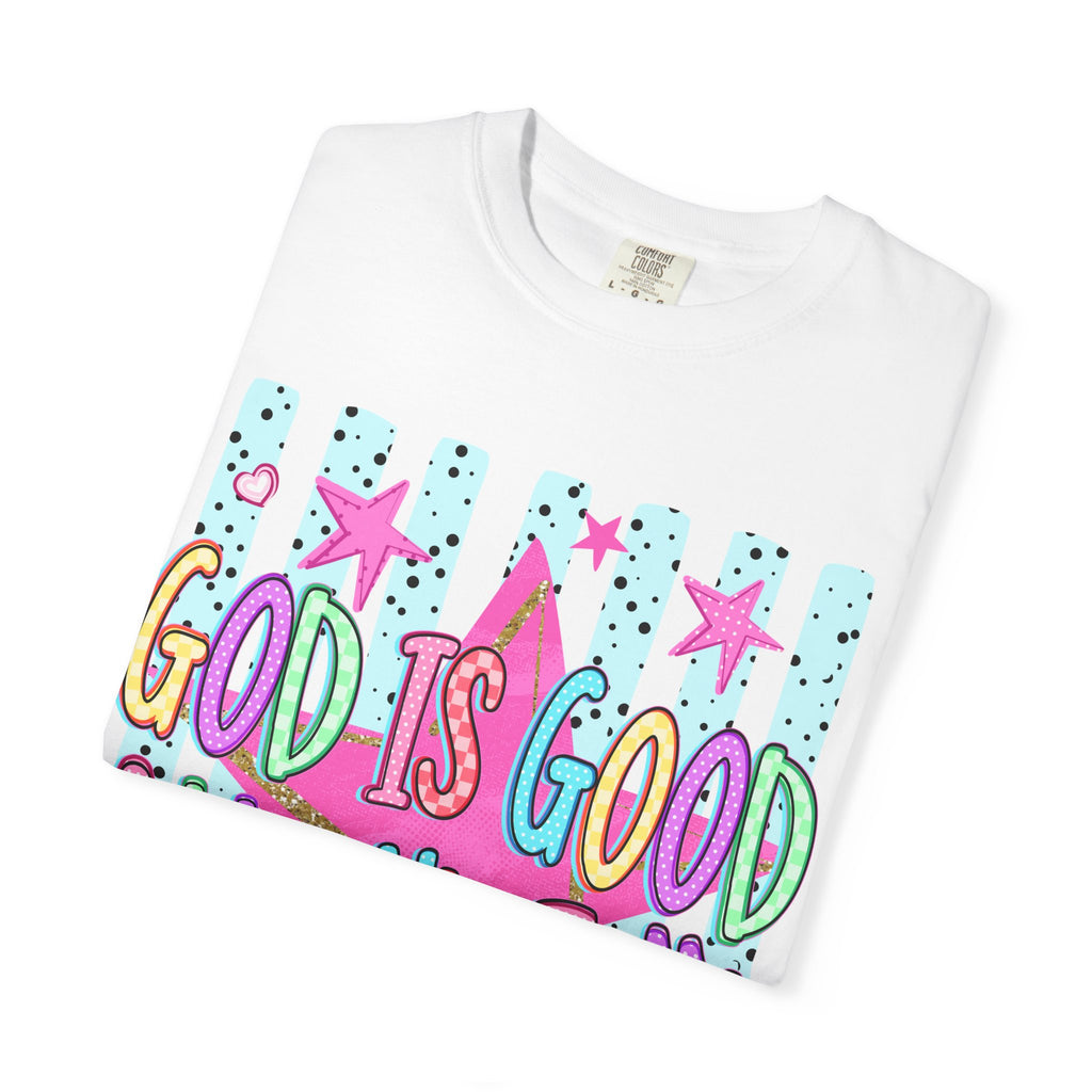 God Is Good All The Time T-Shirt — Colorful Faith Graphic Tee