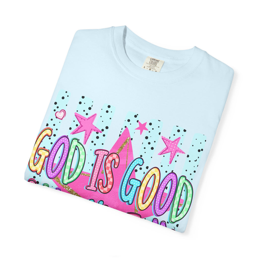 God Is Good All The Time T-Shirt — Colorful Faith Graphic Tee