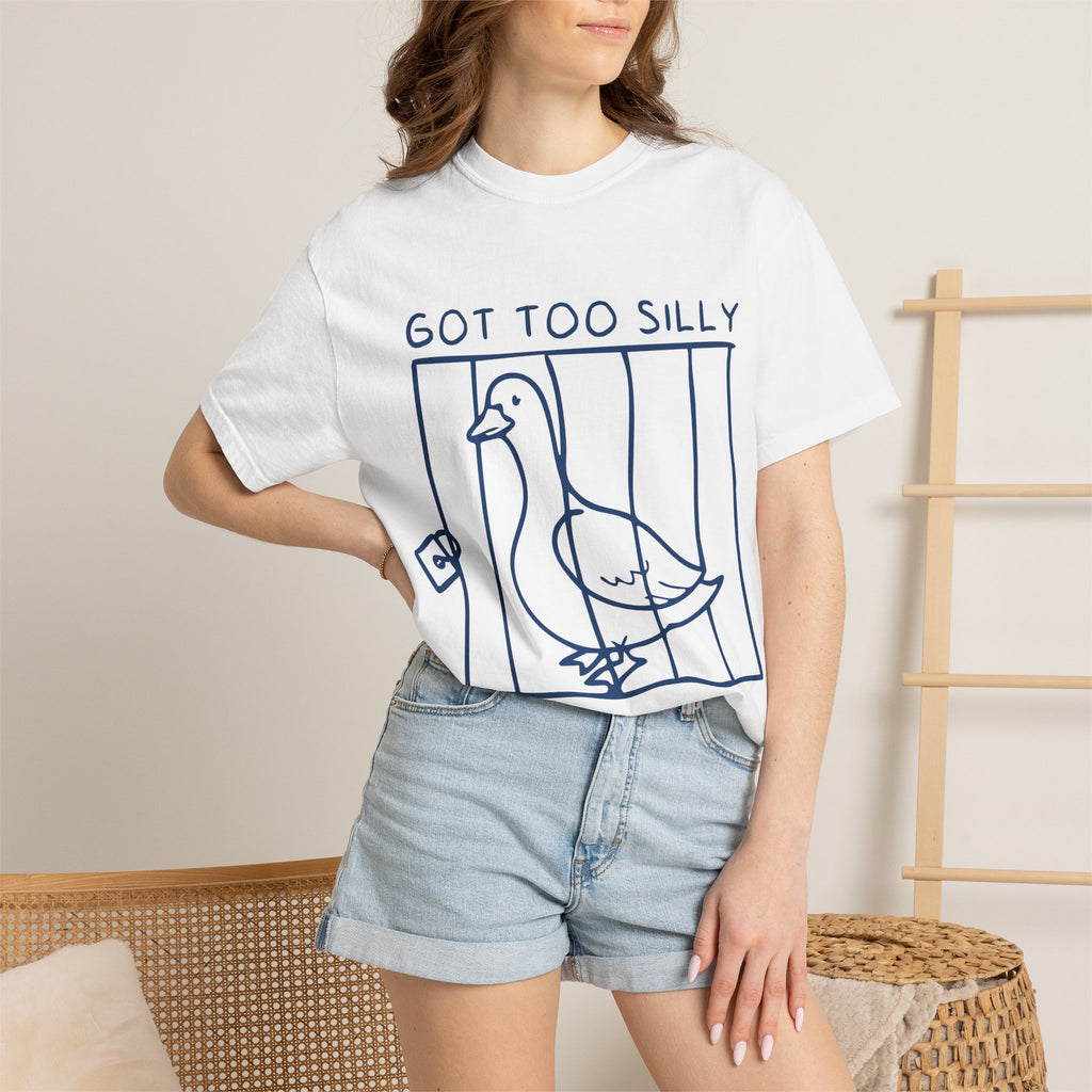 T-Shirt — 'Got Too Silly' Goose Graphic Tee