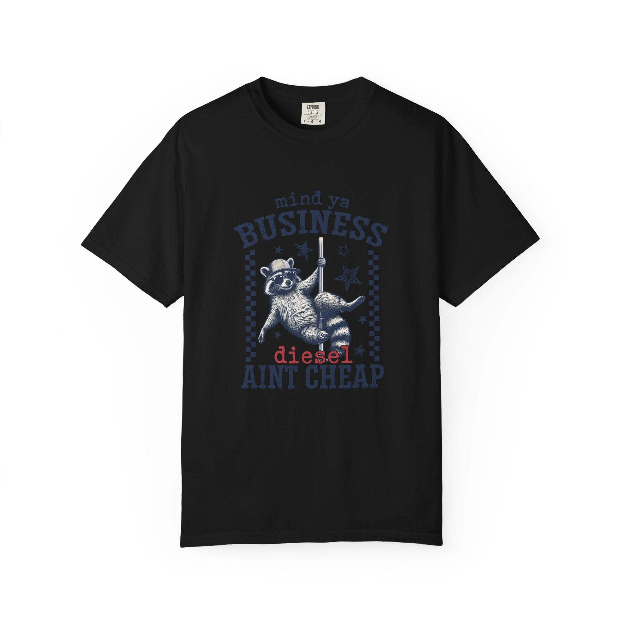 Mind Ya Business Diesel Ain't Cheap T-Shirt