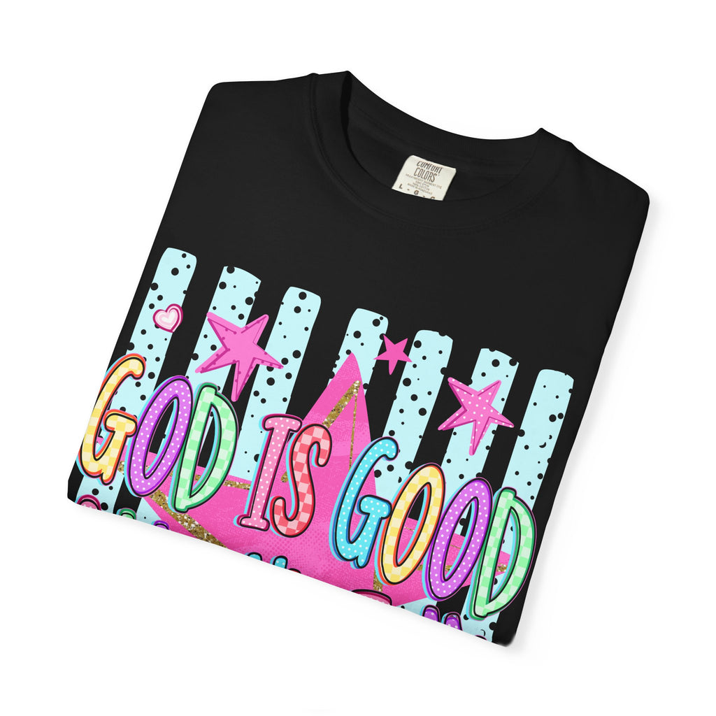 God Is Good All The Time T-Shirt — Colorful Faith Graphic Tee