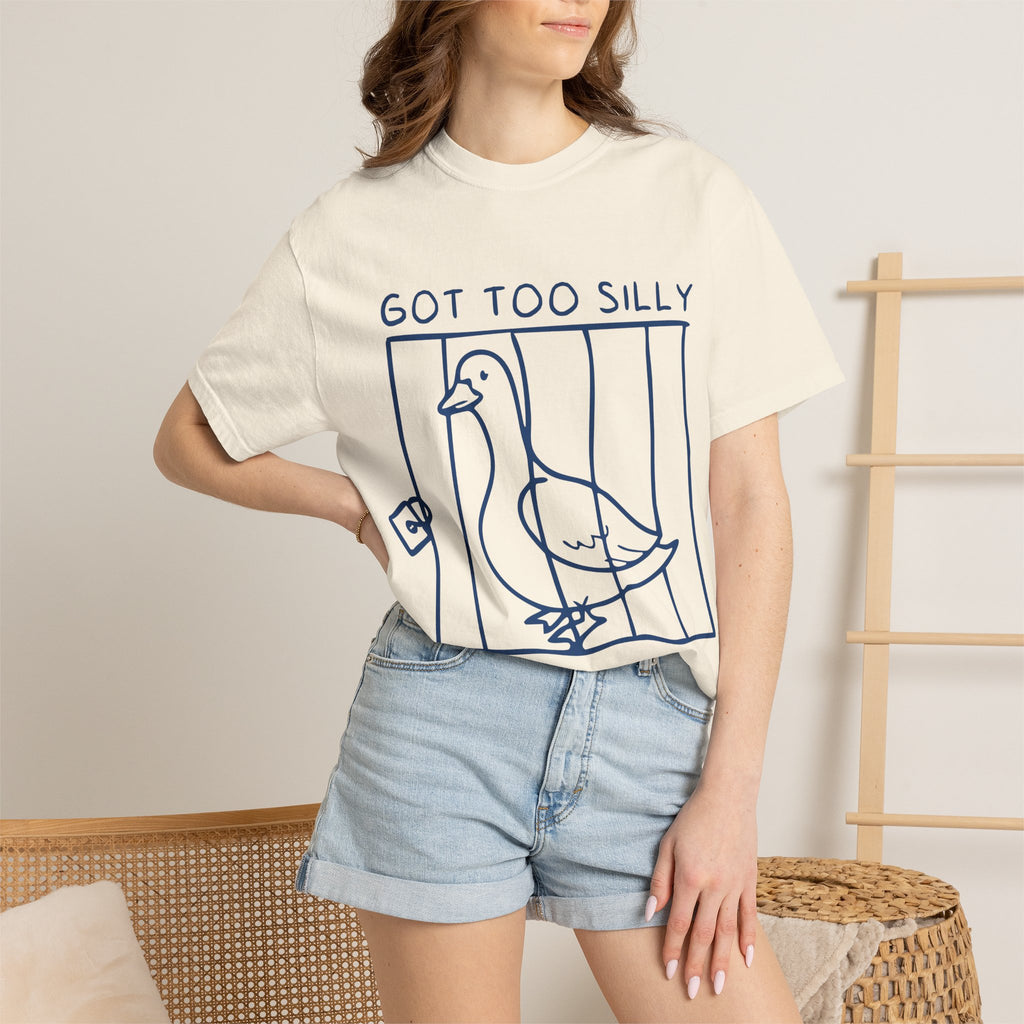 T-Shirt — 'Got Too Silly' Goose Graphic Tee